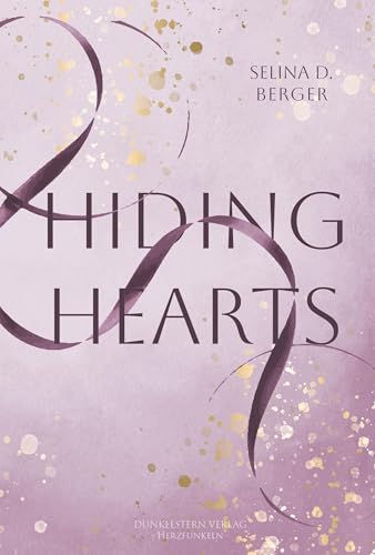 Hiding Hearts: Band 1 der gefühlvollen NA Romance Dilogie Hiding Hearts: Band 1 der gefühlvollen NA Romance Dilogie von Dunkelstern Verlag