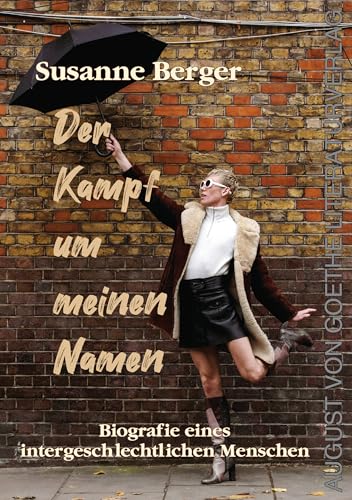 Der Kampf um meinen Namen: Biografie eines intergeschlechtlichen Menschen von Frankfurter Literaturverlag