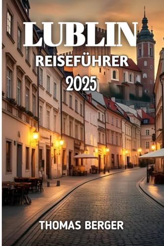 Lublin Reiseführer 2025 von Independently published