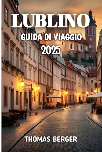 Lublino Guida Di Viaggio 2025 von Independently published