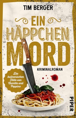 Ein Häppchen Mord (Die kulinarischen Fälle von Camilla und Peppino 1): Kriminalroman | Cosy Crime trifft auf Kulinarik von Piper Taschenbuch