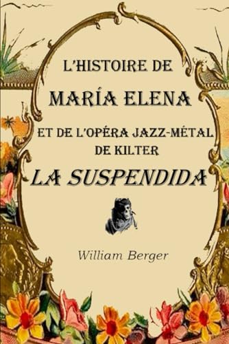 L’histoire de María Elena et de l’opéra Jazz-métal de KILTER La Suspendida von Independently published