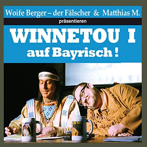 Winnetou I auf Bayrisch: mp3-Hörbuch Gelesen von Woife Berger - der Fälscher und Matthias M. von Karl-May-Verlag