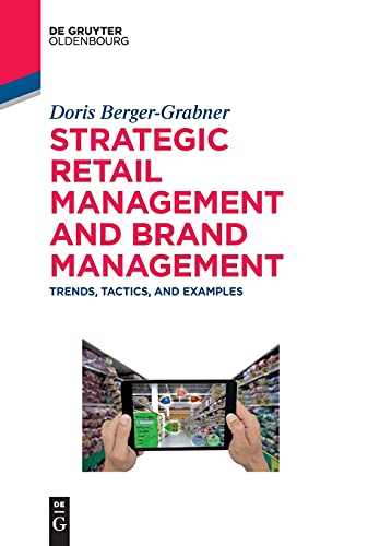 Strategic Retail Management and Brand Management: Trends, Tactics, and Examples (De Gruyter Studium) von de Gruyter Oldenbourg