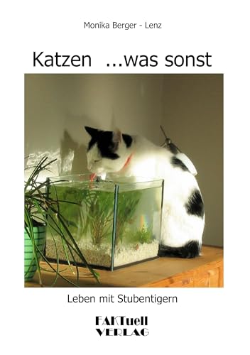 Katzen ...was sonst: Leben mit Stubentigern