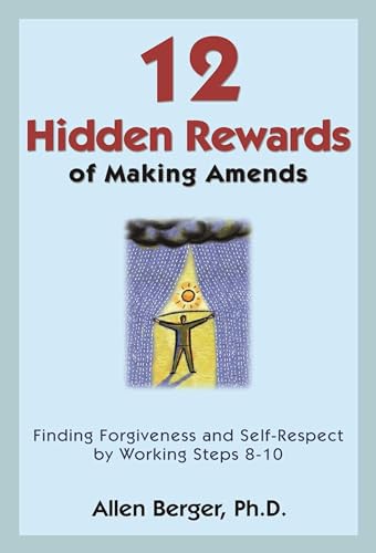 12 Hidden Rewards of Making Amends: Finding Forgiveness and Self-Respect by Working Steps 8-10 von Hazelden Publishing