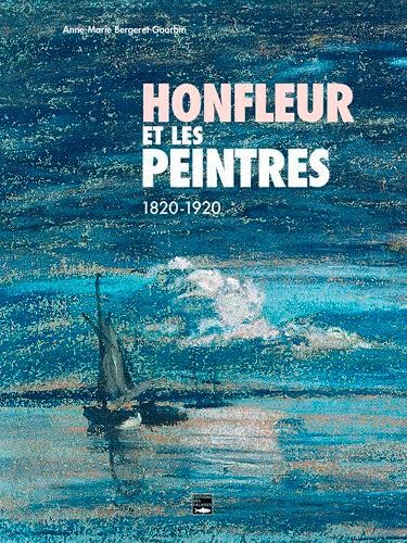Honfleur Et Les Peintres 1820-1920 Honfleur Et Les Peintres 1820-1920 von DES FALAISES