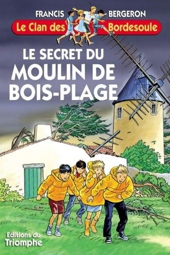Le Clan des Bordesoule T12 - le Secret du Moulin de Bois-Plage