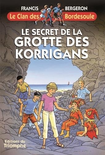 Le Clan des Bordesoule T19 - le Secret de la Grotte des Korrigans von TRIOMPHE