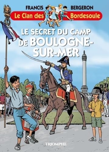 Le Secret du camp de Boulogne-sur-mer: Le clan des Bordesoule Le Secret du camp de Boulogne-sur-mer: Le clan des Bordesoule von TRIOMPHE
