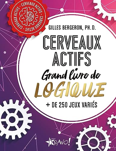 Cerveaux actifs - Grand livre de logique: + de 250 jeux variés von BRAVO