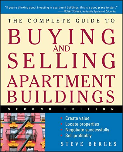 The Complete Guide to Buying and Selling Apartment Buildings, Second Edition
