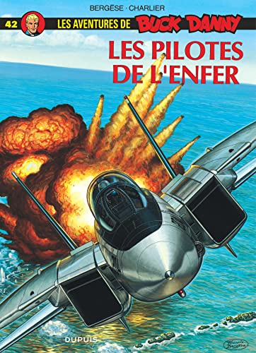 Buck Danny - Tome 42 - Les Pilotes de l'enfer von DUPUIS