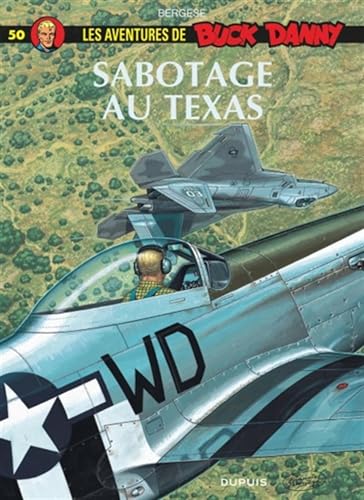 Buck Danny - Tome 50 - Sabotage au Texas von DUPUIS