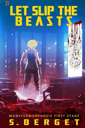 Let Slip the Beasts: Exciting Science Fiction! (The Monstermorphosis, Band 1) von Champagne Book Group