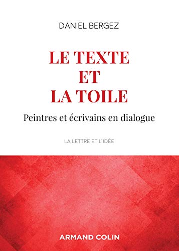 Le texte et la toile - 3e éd. - Peintres et écrivains en dialogue: Peintres et écrivains en dialogue von ARMAND COLIN
