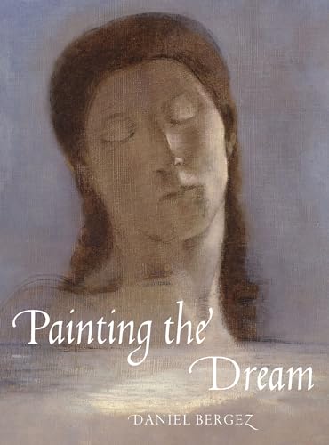 Painting the Dream: A History of Dreams in Art, from the Renaissance to Surrealism von Abbeville Press
