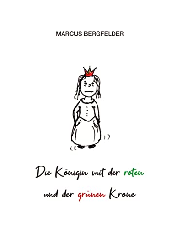 Die Königin mit der roten und der grünen Krone: Ein Märchen über die Hoffnung von tredition