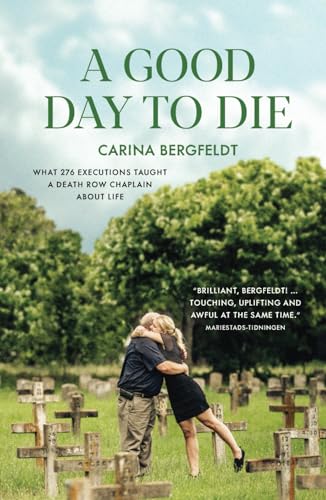 A GOOD DAY TO DIE: What 276 executions taught a death row chaplain about life von BUOY MEDIA