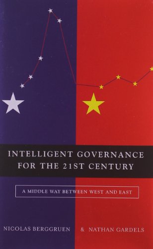 Intelligent Governance for the 21st Century: A Middle Way between West and East Intelligent Governance for the 21st Century: A Middle Way between West and East von Polity