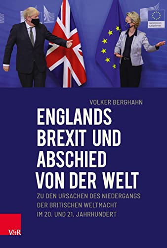 Englands Brexit und Abschied von der Welt: Zu den Ursachen des Niedergangs der britischen Weltmacht im 20. und 21. Jahrhundert Englands Brexit und Abschied von der Welt: Zu den Ursachen des Niedergangs der britischen Weltmacht im 20. und 21. Jahrhundert