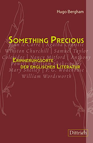 Something Precious: Erinnerungsorte der englischen Literatur Something Precious: Erinnerungsorte der englischen Literatur von Dittrich Verlag