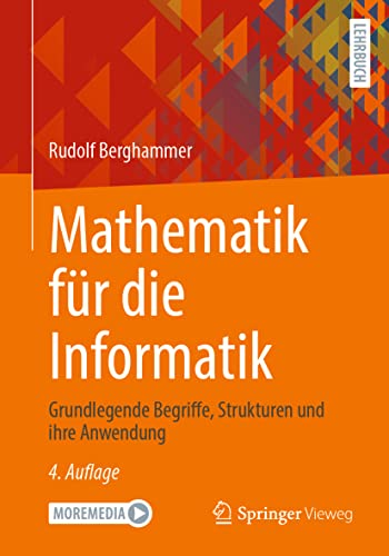 Mathematik für die Informatik: Grundlegende Begriffe, Strukturen und ihre Anwendung von Springer-Verlag GmbH
