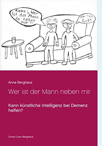 Wer ist der Mann neben mir: Kann künstliche Intelligenz bei Demenz helfen Wer ist der Mann neben mir: Kann künstliche Intelligenz bei Demenz helfen