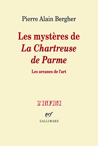 Les mystères de "La Chartreuse de Parme": Les arcanes de l'art von GALLIMARD