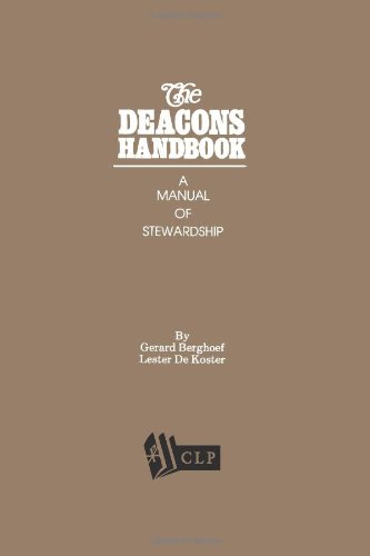The Deacons Handbook - A Manual of Stewardship von Christian's Library Press
