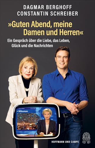 „Guten Abend, meine Damen und Herren“: Ein Gespräch über die Liebe, das Leben, Glück und die Nachrichten „Guten Abend, meine Damen und Herren“: Ein Gespräch über die Liebe, das Leben, Glück und die Nachrichten