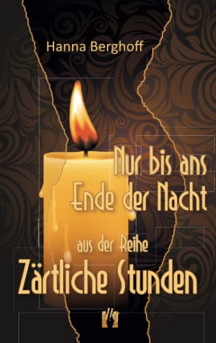 Nur bis ans Ende der Nacht: Aus der Reihe 'Zärtliche Stunden'