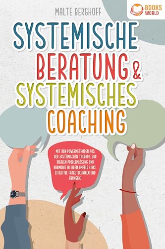 Systemische Beratung & Systemisches Coaching: Mit den Powermethoden aus der systemischen Therapie zur idealen Problemlösung und Harmonie in Ihrem Umfeld (inkl. effektiver Fragetechniken und Übungen) Systemische Beratung & Systemisches Coaching: Mit den Powermethoden aus der systemischen Therapie zur idealen Problemlösung und Harmonie in Ihrem Umfeld (inkl. effektiver Fragetechniken und Übungen) von EoB