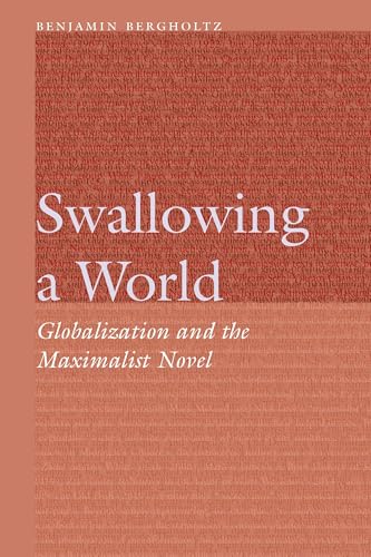 Swallowing a World: Globalization and the Maximalist Novel (Frontiers of Narrative)