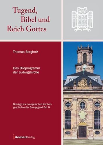 Tugend, Bibel und Reich Gottes: Das Bildprogramm der Ludwigskirche