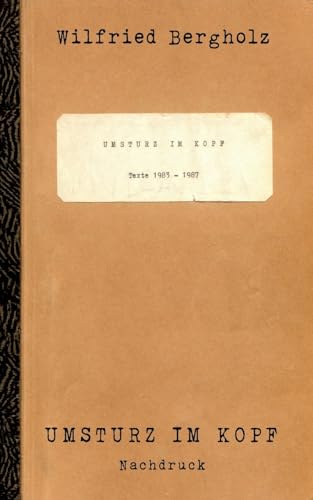 Umsturz im Kopf: Texte 1983 – 1987 Nachdruck von tredition