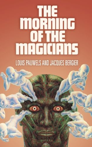 The Morning of the Magicians: The Dawn of Magic