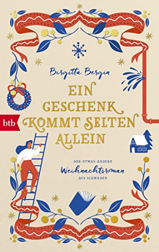 Ein Geschenk kommt selten allein: Der etwas andere Weihnachtsroman aus Schweden