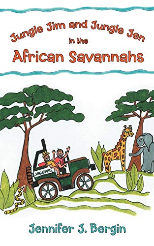 Jungle Jim and Jungle Jen in the African Savannahs von Balboa Press