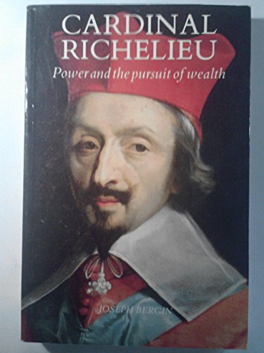 Cardinal Richelieu: Power and the Pursuit of Wealth von Yale University Press