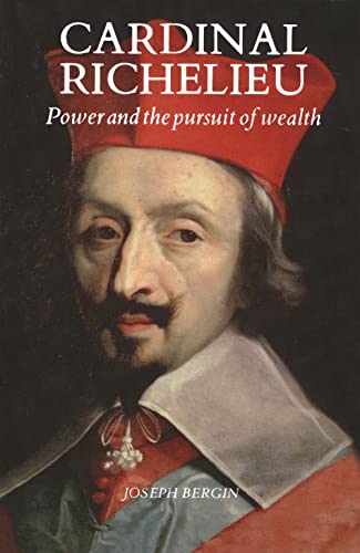 Cardinal Richelieu: Power and the Pursuit of Wealth von Yale University Press