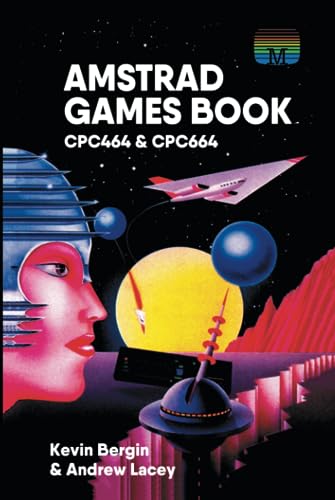 Amstrad Games Book: CPC464 & CPC664 (Retro Reproductions, Band 16)