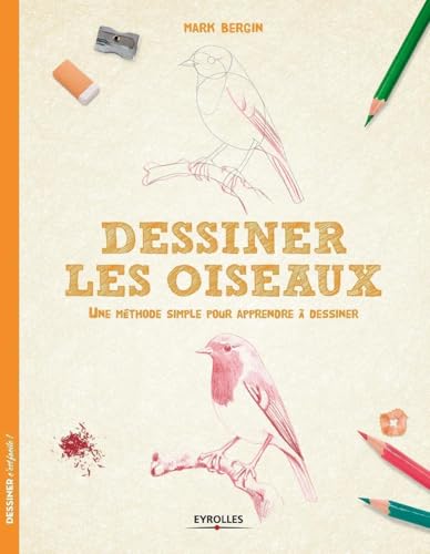 Dessiner les oiseaux: Une méthode simple pour apprendre à dessiner. von EYROLLES