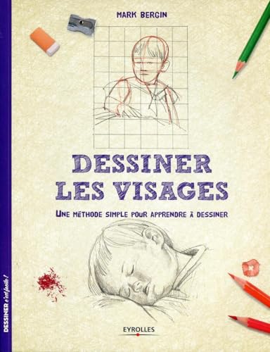 Dessiner les visages: Une méthode simple pour apprendre à dessiner. von EYROLLES