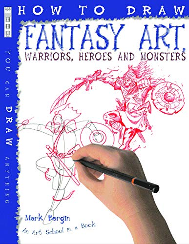 How To Draw Fantasy Art: Warriors, Heroes and Monsters