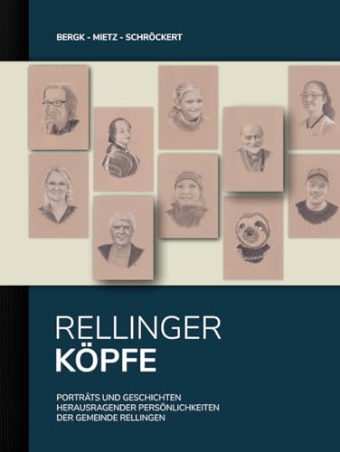Rellinger Köpfe: Porträts und Geschichten herausragender Persönlichkeiten der Gemeinde Rellingen von Independently published