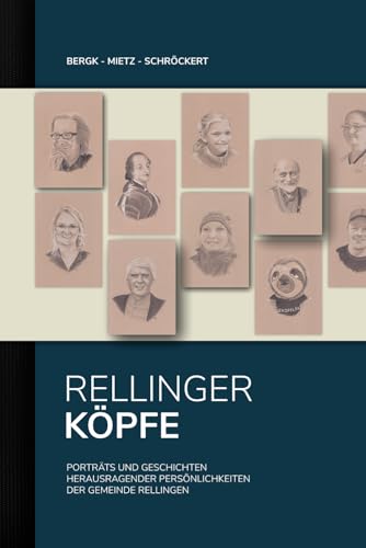 Rellinger Köpfe: Porträts und Geschichten herausragender Persönlichkeiten der Gemeinde Rellingen von Independently published