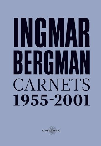Ingmar Bergman : Carnets 1955 - 2001