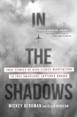 In the Shadows: True Stories of High-Stakes Negotiations to Free Americans Captured Abroad von Center Street