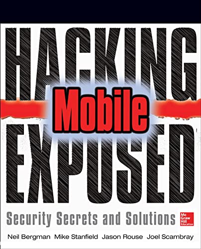 Hacking Exposed Mobile: Security Secrets & Solutions: Mobile Security Secrets & Solutions (Informatica)